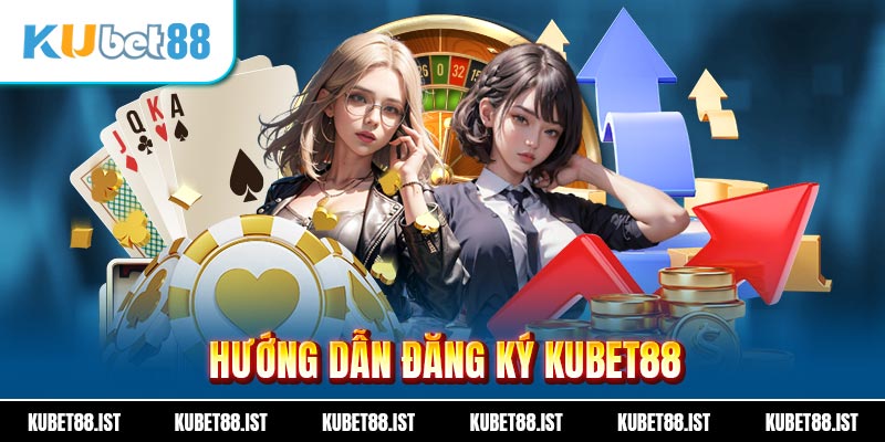 Hướng dẫn đăng ký tài khoản kubet88