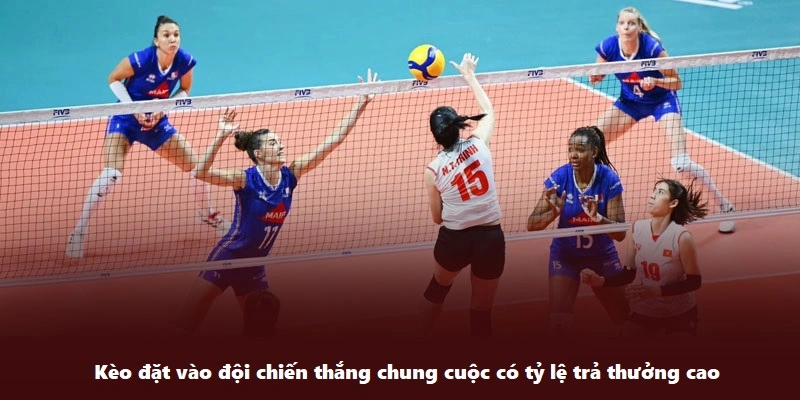 Kèo đặt vào đội chiến thắng chung cuộc có tỷ lệ trả thưởng cao