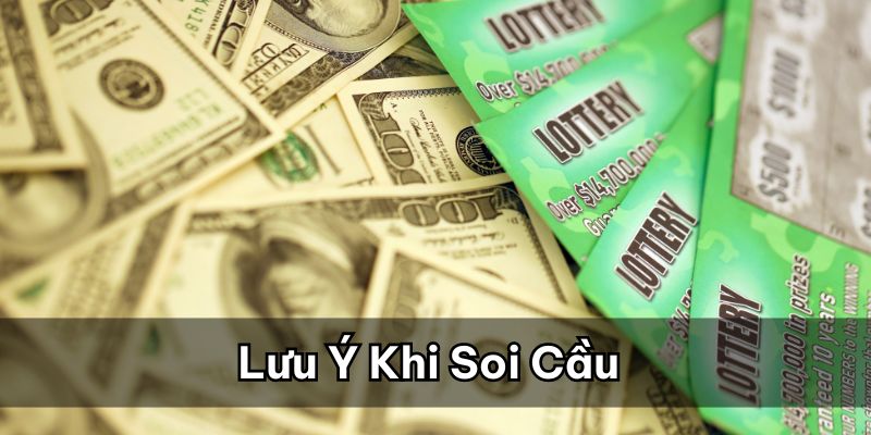 Những lưu ý quan trọng khi soi cầu lô xiên giúp bạn tối ưu chiến thắng