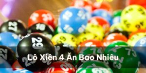 Chi tiết lô xiên 4 ăn bao nhiêu cho tân binh mới bắt đầu