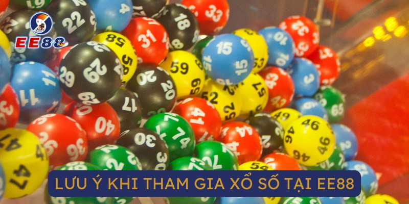 Lưu ý khi tham gia xổ số tại ee88